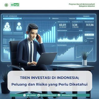 TREN INVESTASI DI INDONESIA: Peluang dan Risiko yang Perlu Diketahui